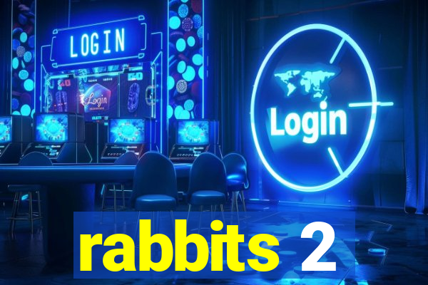 rabbits 2